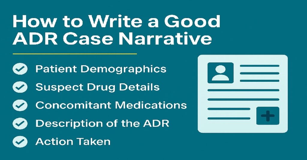 Checklist showing how to write a good ADR case narrative including patient demographics, drug details, and action taken