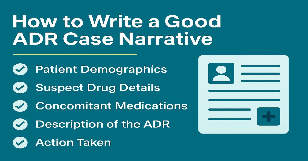 Checklist showing how to write a good ADR case narrative including patient demographics, drug details, and action taken
