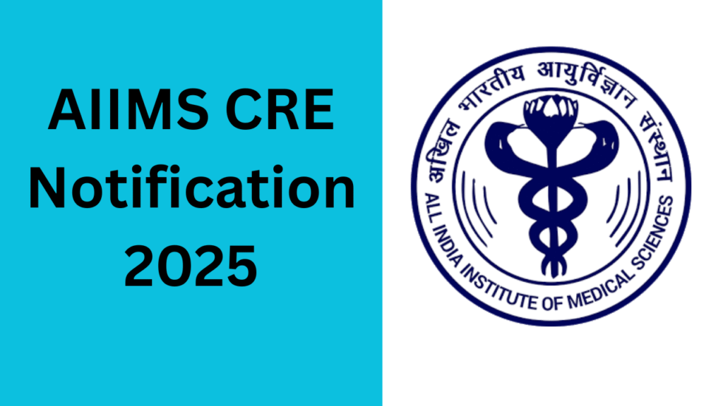 AIIMS CRE 2025 recruitment notification banner with AIIMS logo
